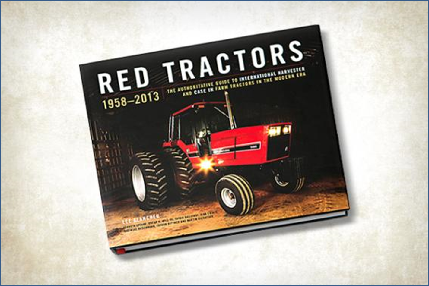 “Red Tractors 1958-2013” offers an unparalleled look at the International Harvester story and the next chapter
