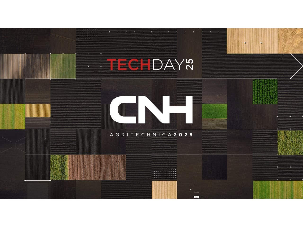 Aerial view of various agricultural fields in different shades of green, brown, and yellow arranged in a patchwork pattern with the text "TECH DAY 25" in red and white at the top and "CNH AGRITECHNICA 2025" in bold white letters in the center, representing an agricultural technology event.