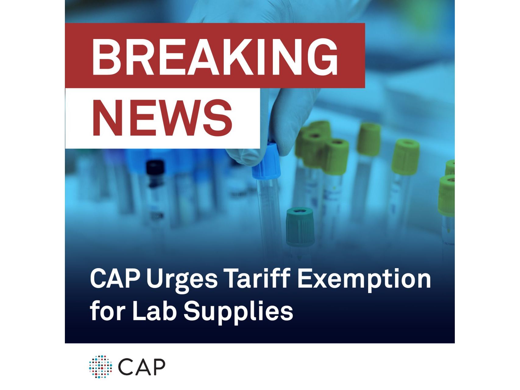 CAP Urges Tariff Exemption for Lab Supplies