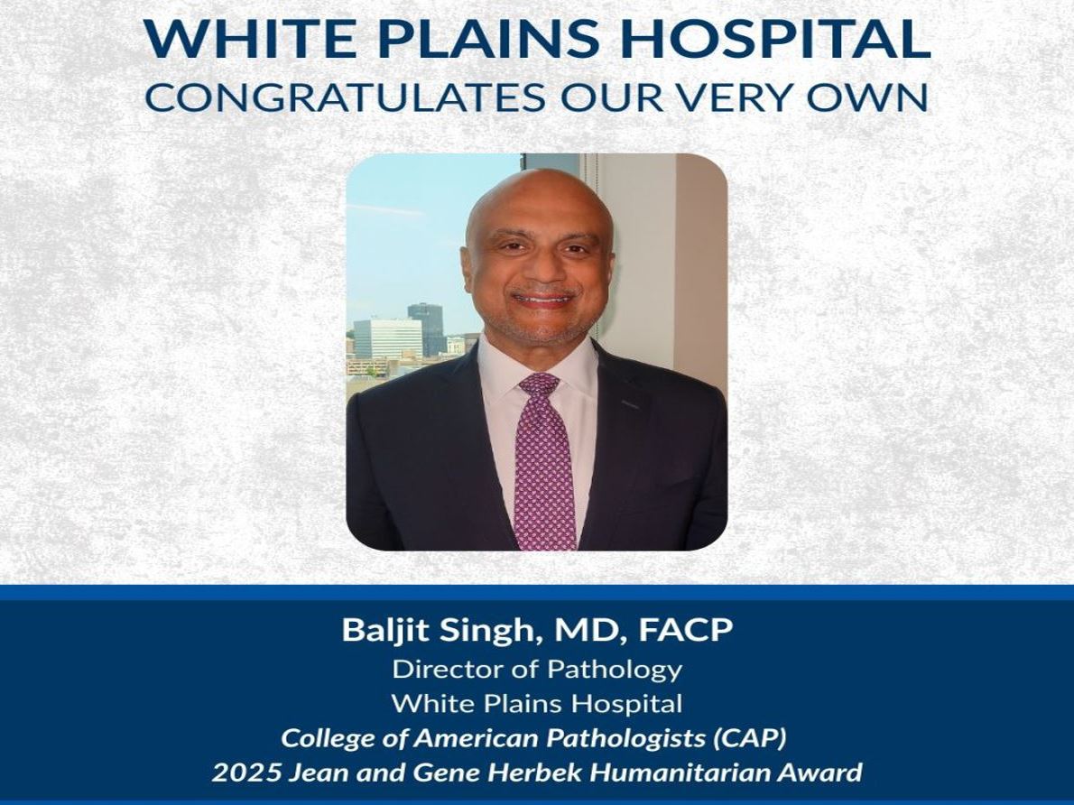 Dr Baljit Singh M D FACP Director of Pathology White Plains Hospital