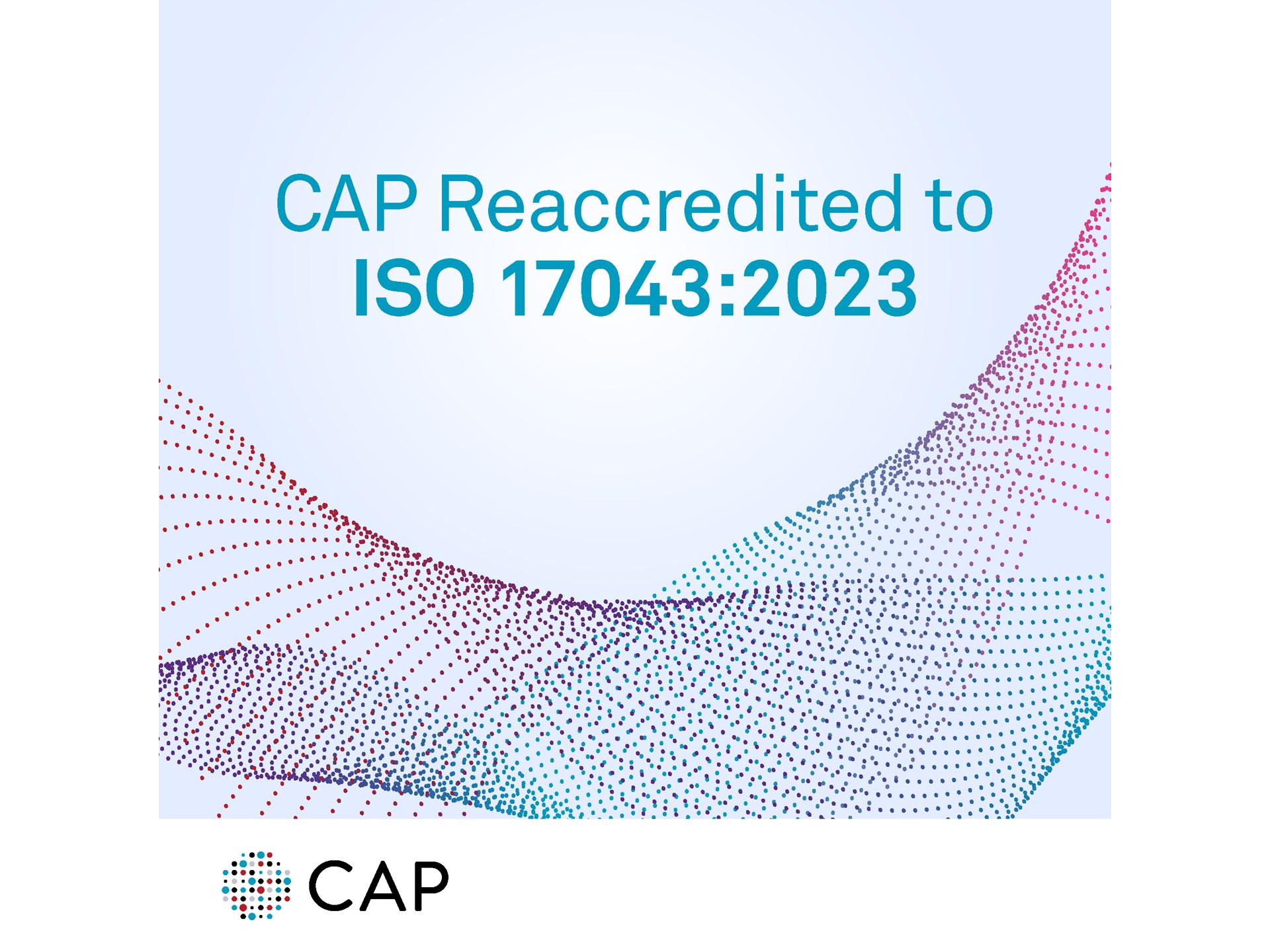 CAP Reaccredited to ISO 17043 2023