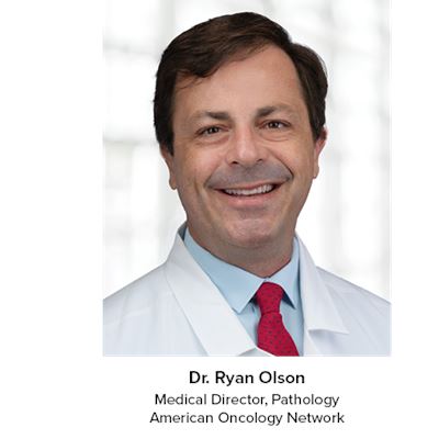 Dr Ryan Olson Medical Director Pathology American Oncology Network