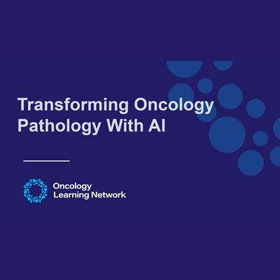Transforming Oncology Pathology With Artificial Intelligence Part 2