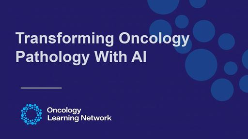 Transforming Oncology Pathology With Artificial Intelligence Part 2