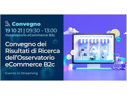 Convegno finale dell'Osservatorio eCommerce B2C 2021 del Politecnico di Milano