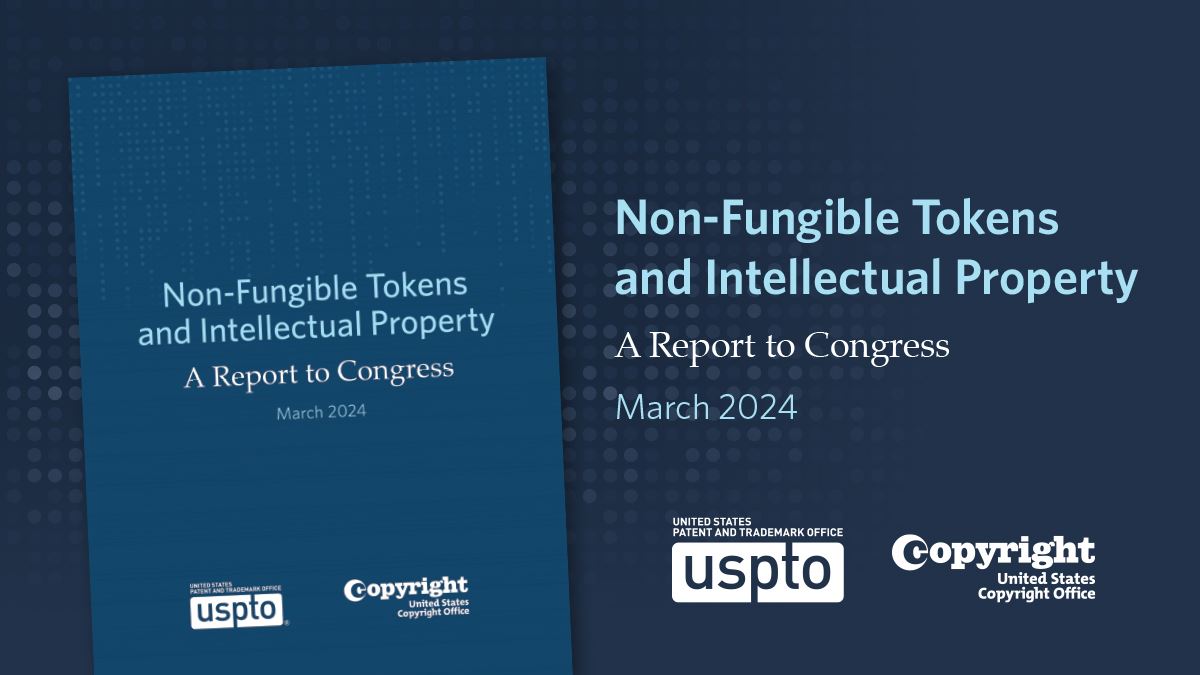 Non Fungible Tokens and Intellectual Property A Report to Congress
