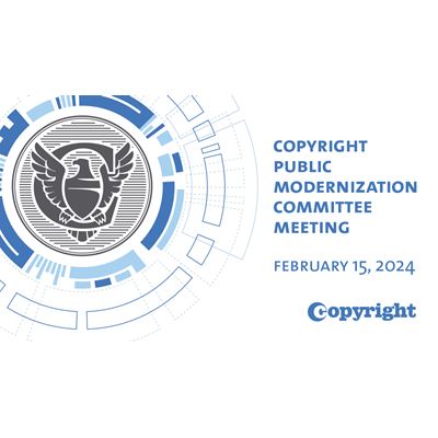 Copyright Public Modernization Committee Meeting Feb 15