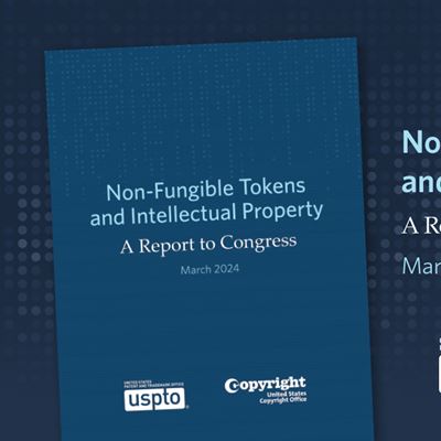 Non Fungible Tokens and Intellectual Property A Report to Congress