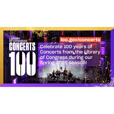 Celebrate 100 years of Concerts from the Library of Congress