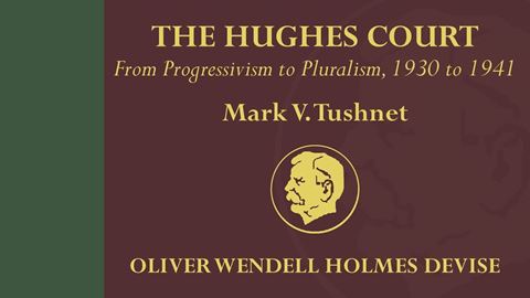 The Hughes Court: From Progressivism to Pluralism, 1930 to 1941