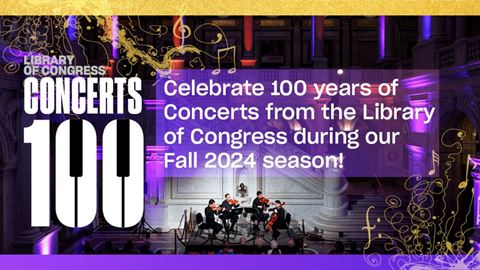 Library of Congress Celebrates 100 Years of Concerts