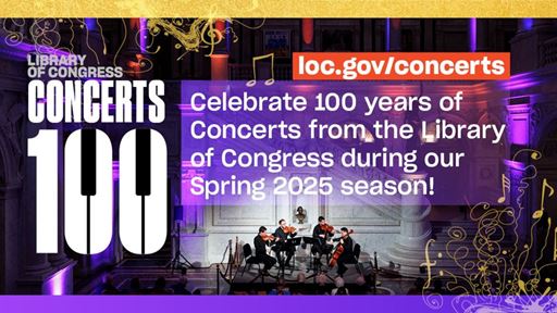 Celebrate 100 years of Concerts from the Library of Congress