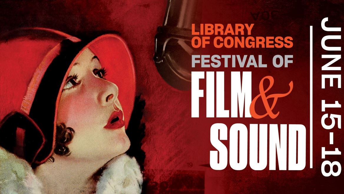 Library of Congress Festival of Film and Sound Announces Full Lineup of Rare Cinema and Special Guests
