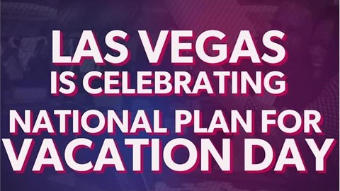 las-vegas-celebrates-national-plan-for-vacation-day