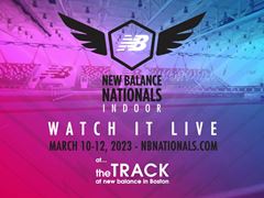 THE 2023 NEW BALANCE NATIONALS INDOOR CHAMPIONSHIP WILL BE HELD AT THE BRAND’S BOSTON CAMPUS