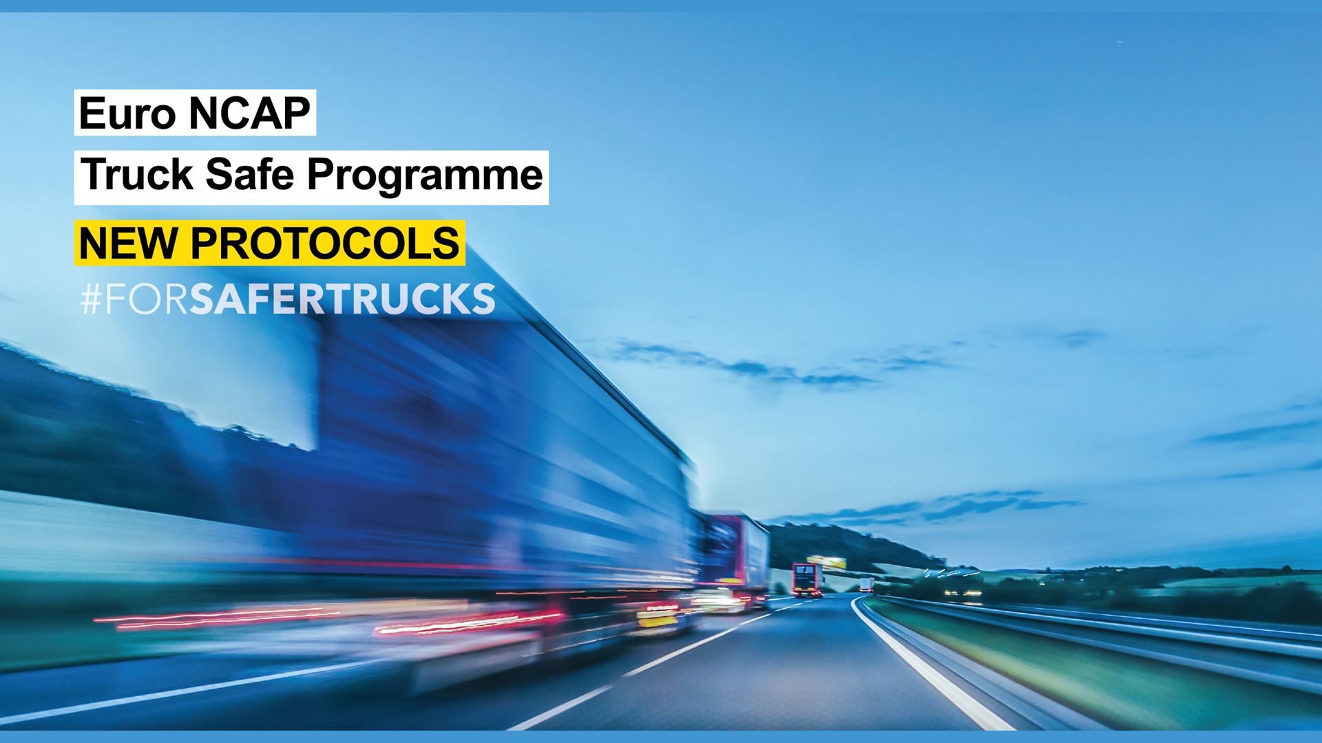 Euro NCAP Trucks Safe Programme New Protocols