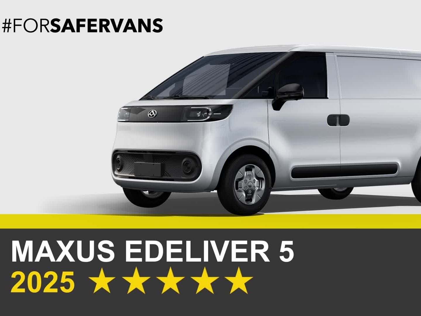 Maxus eDELIVER 5 - Commercial Van Safety Tests - 2025