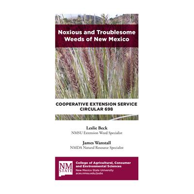The third edition of “Noxious and Troublesome Weeds of New Mexico” is now available. New Mexico State University’s Coope