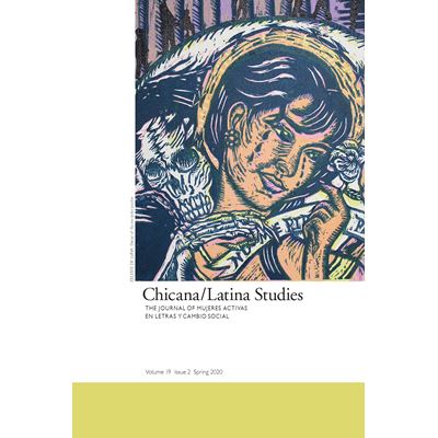 Spring 2020 cover of the “Chicana/Latina Studies Journal: The Journal of Mujeres Activas en Letras y Cambio Social.”