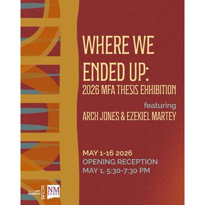 2026 BFA and MFA thesis exhibitions to open at NMSU Art Museum