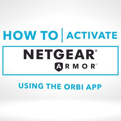 NETGEAR Armor Orbi - How To Activate