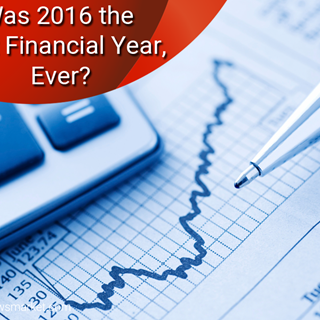 Was 2016 the Best Financial Year, Ever?