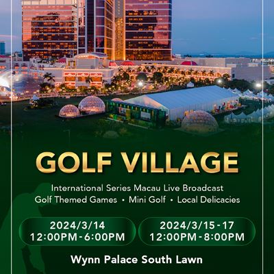 Wynn Presents Exciting "Golf Village" Experience for the "International Series Macau" Golf Week