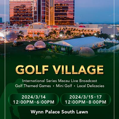 Wynn Presents Exciting "Golf Village" Experience for the "International Series Macau" Golf Week