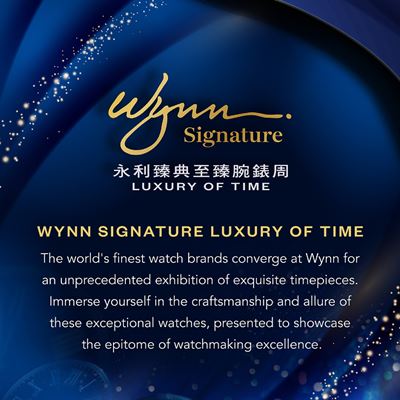 "Wynn Signature", the new lifestyle brand exclusive to Wynn Resorts, unveil "Wynn Signature Luxury of Time" at Wynn Maca