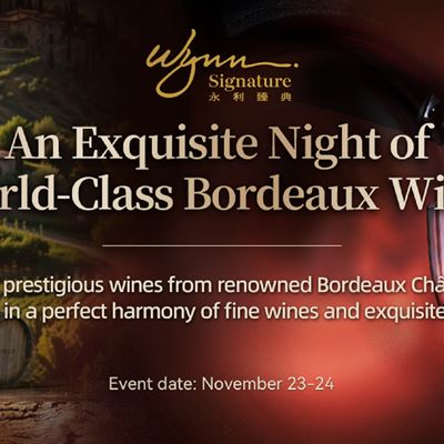 Wynn Macau Presents "An Exquisite Night of World-Class Bordeaux Wines"