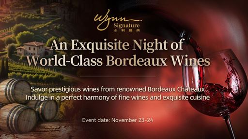 Wynn Macau Presents An Exquisite Night of World Class Bordeaux Wines